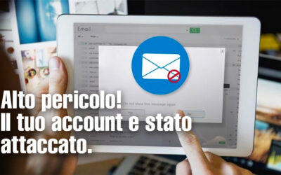 Alto pericolo! Il tuo account e stato attaccato. La nuova bufala del 2019